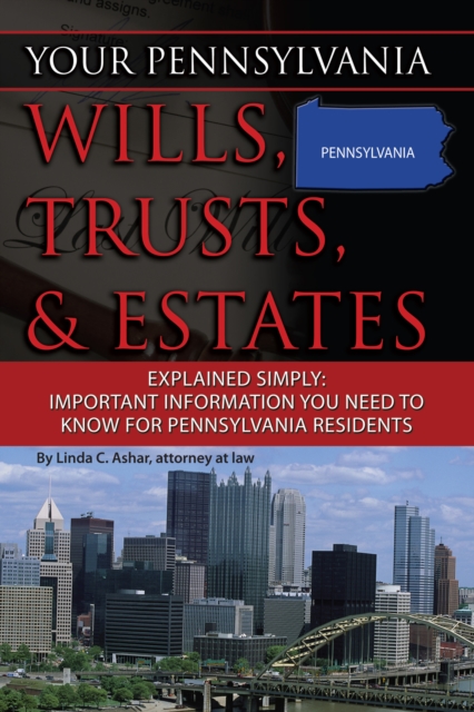 Your Pennsylvania Wills, Trusts, & Estates Explained Simply : Important Information You Need to Know for Pennsylvania Residents, EPUB eBook