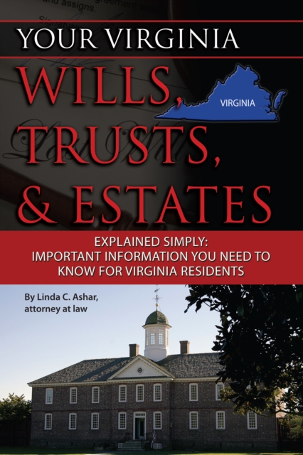 Your Virginia Wills, Trusts, & Estates Explained Simply : Important Information You Need to Know for Virginia Residents, EPUB eBook