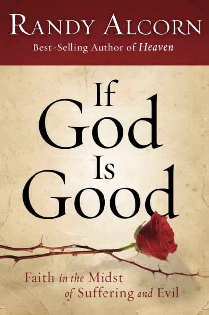 If God is Good : Faith in the Midst of Suffering and Evil, Paperback / softback Book