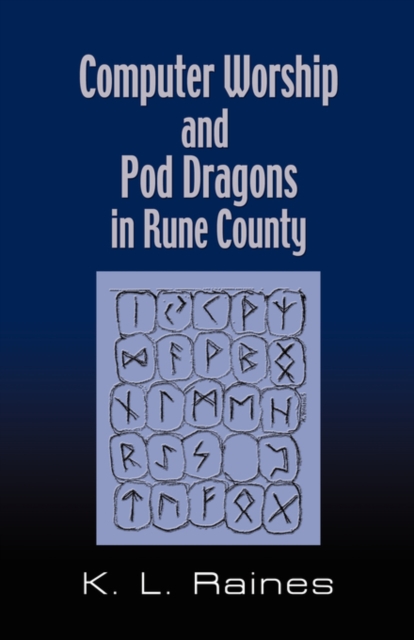 Computer Worship & Pod Dragons In Rune County, Paperback / softback Book