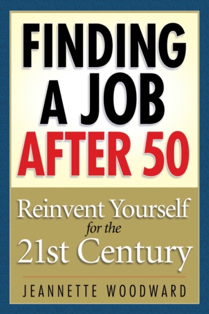 FINDING A JOB AFTER 50 - ebook : Reinvent Yourself for the 21st Century, EPUB eBook