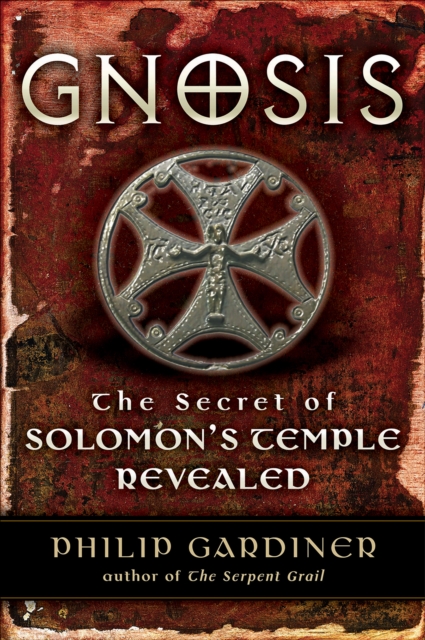 Gnosis : The Secrets of Solomon's Temple Revealed, EPUB eBook