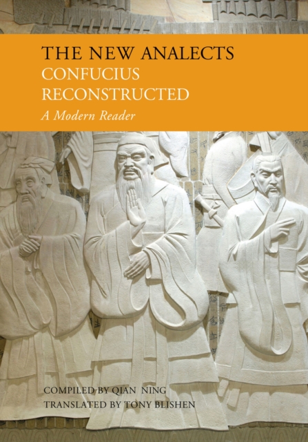 The New Analects : Confucius Reconstructed, A Modern Reader, Hardback Book