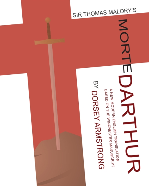 Sir Thomas Malory's Morte Darthur : A New Modern English Translation Based on the Winchester Manuscript, PDF eBook