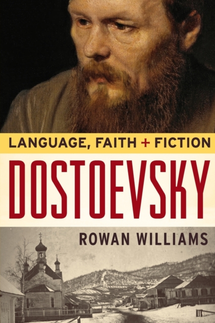 Dostoevsky : Language, Faith, and Fiction, Paperback Book