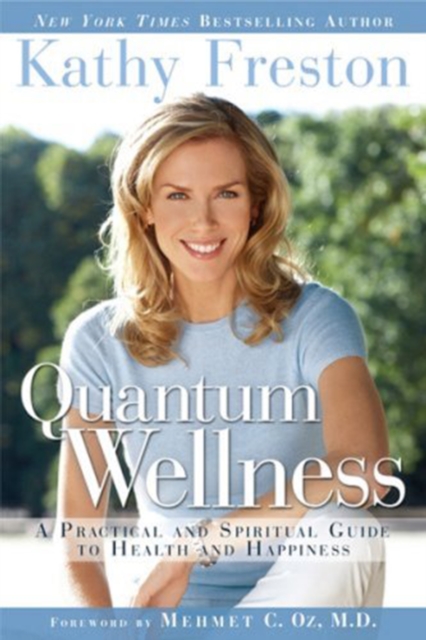 Quantum Wellness : A Practical Guide to Health and Happiness, EPUB eBook