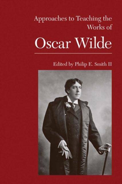 Approaches to Teaching the Works of Oscar Wilde, Hardback Book