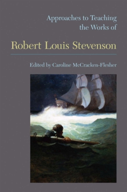 Approaches to Teaching the Works of Robert Louis Stevenson, Hardback Book
