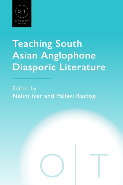 Teaching South Asian Anglophone Diasporic Literature, Hardback Book