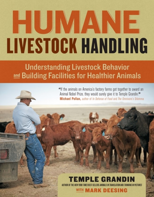 Humane Livestock Handling : Understanding livestock behavior and building facilities for healthier animals, Paperback / softback Book