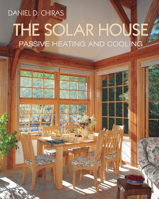 The Solar House : Passive Heating and Cooling, EPUB eBook