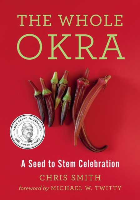The Whole Okra : A Seed to Stem Celebration, EPUB eBook