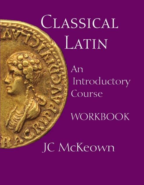 Classical Latin : An Introductory Course Workbook, Paperback / softback Book