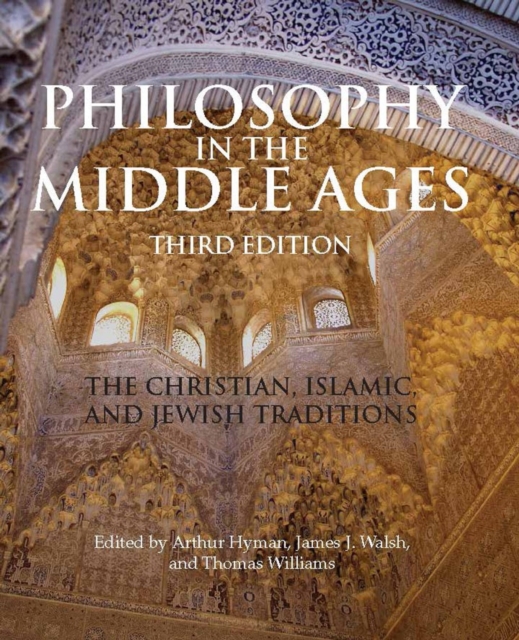 Philosophy in the Middle Ages : The Christian, Islamic, and Jewish Traditions, Paperback / softback Book