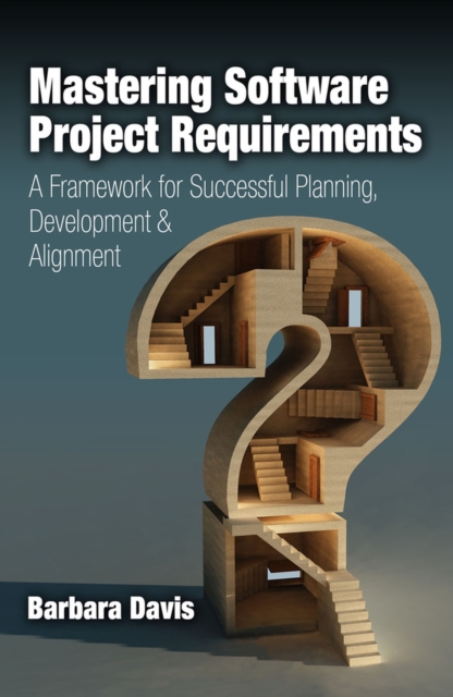 Mastering Software Project Requirements, Hardback Book