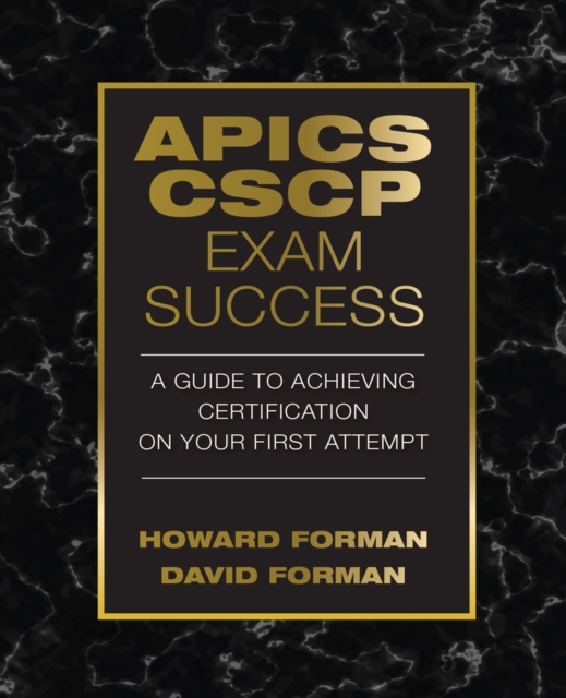 APICS CSCP Exam Success : A Guide to Achieving Certification on Your First Attempt, Paperback / softback Book