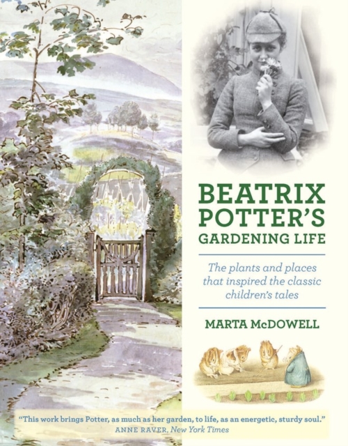 Beatrix Potter's Gardening Life : The Plants and Places That Inspired the Classic Children's Tales, Hardback Book