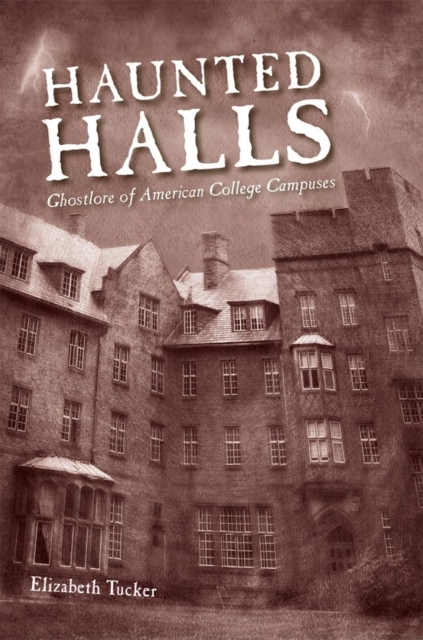 Haunted Halls : Ghostlore of American College Campuses, PDF eBook