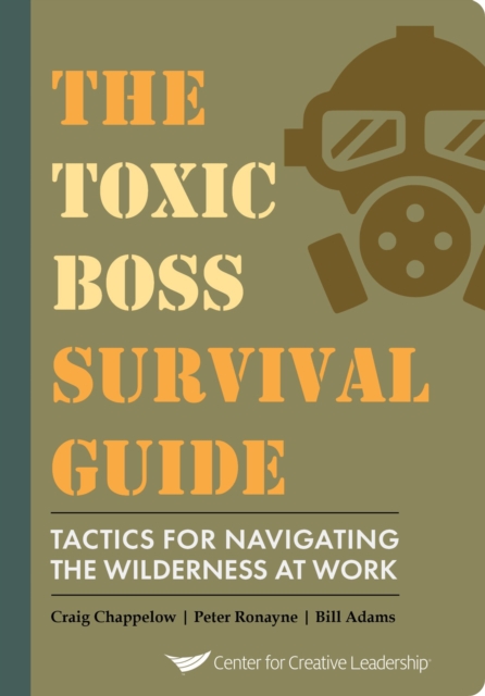 The Toxic Boss Survival Guide - Tactics for Navigating the Wilderness at Work, EPUB eBook