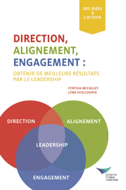 Direction, Alignment, Commitment: Achieving Better Results Through Leadership, First Edition (French), PDF eBook