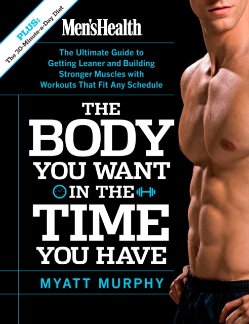 Men's Health The Body You Want in the Time You Have, EPUB eBook