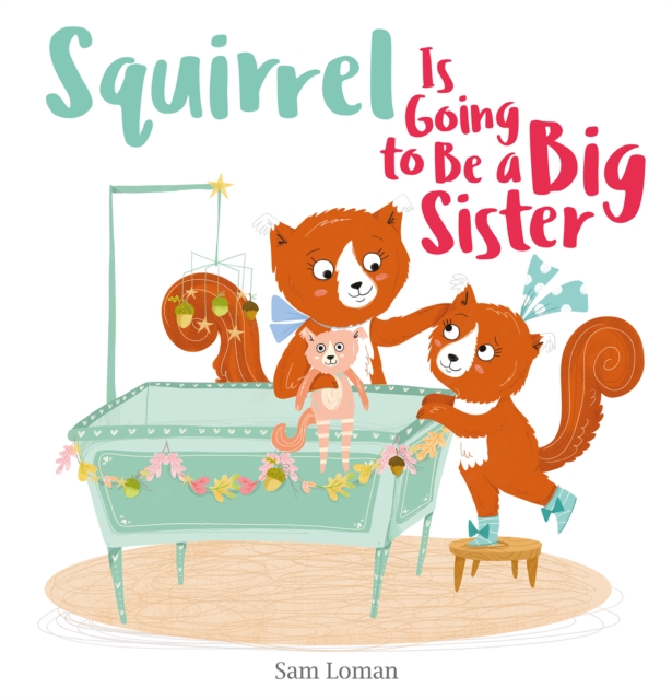 Squirrel Is Going to Be a Big Sister, Hardback Book