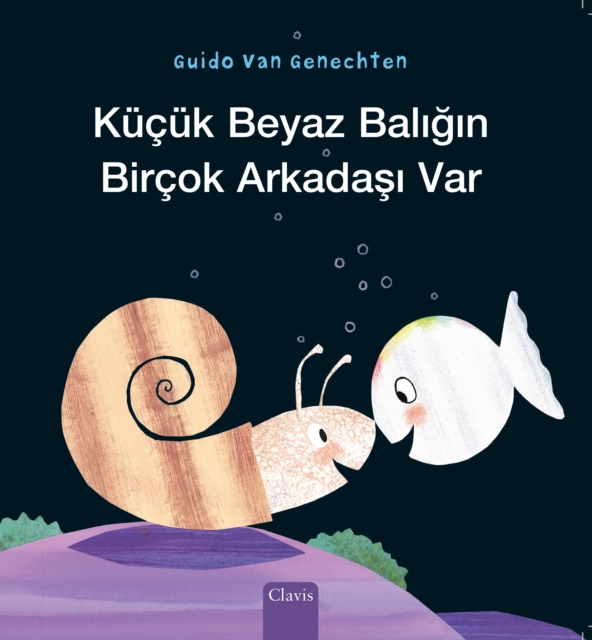 Kucuk Beyaz Baligin Bircok Arkadasi Var (Little White Fish Has Many Friends, Turkish), Hardback Book