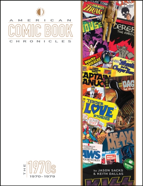 American Comic Book Chronicles: The 1970s, Hardback Book