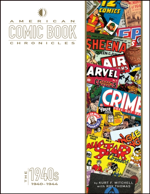 American Comic Book Chronicles: 1940-1944, Hardback Book