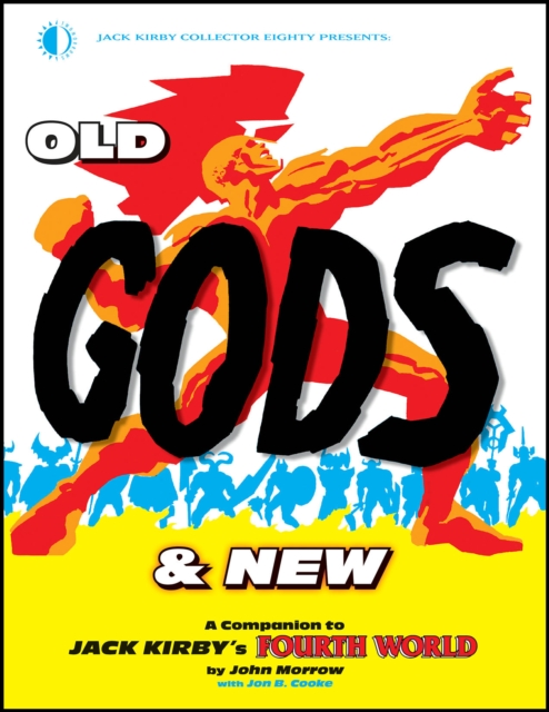 Old Gods & New : A Companion To Jack Kirby’s Fourth World, Paperback / softback Book