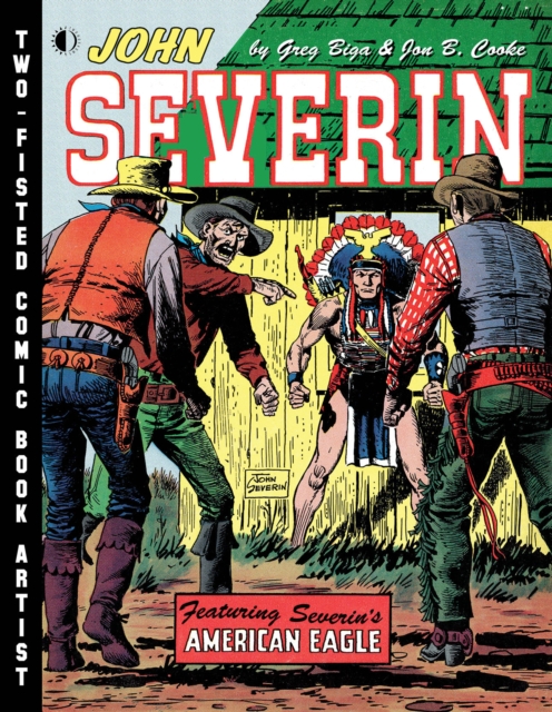 John Severin: Two-Fisted Comic Book Artist, Hardback Book