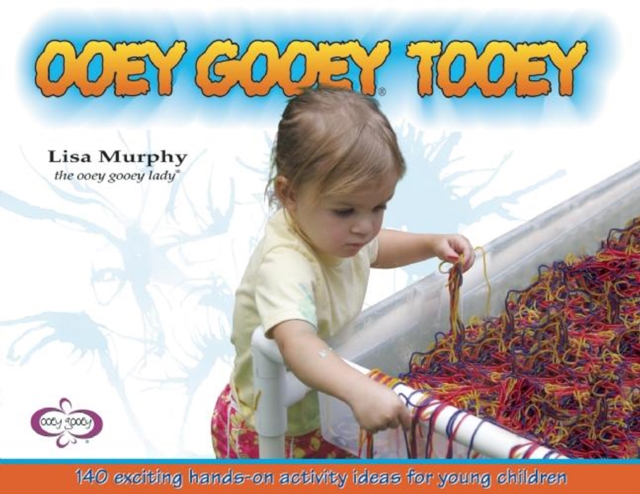 Ooey Gooey(R) Tooey : 140 Exciting Hands-On Activity Ideas for Young Children, EPUB eBook