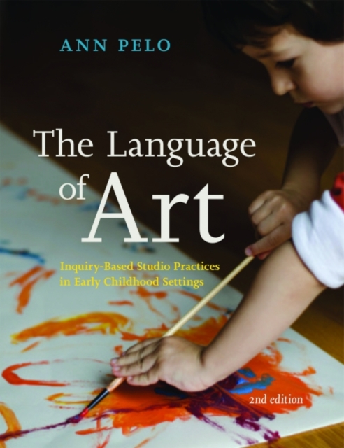 The Language of Art : Inquiry-Based Studio Practices in Early Childhood Settings, Paperback / softback Book