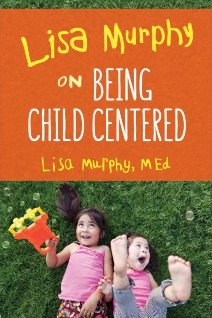Lisa Murphy on Being Child Centred, Paperback / softback Book