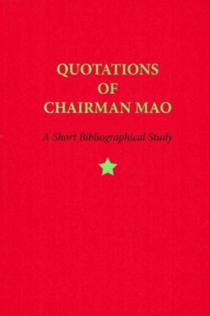 Quotations of Chairman Mao, 1964-2014 - A Short Bibliographical Study, Paperback / softback Book