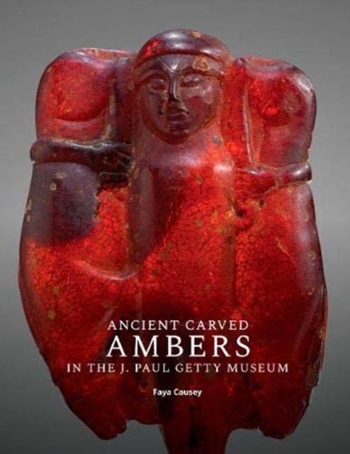 Ancient Carved Ambers in the J. Paul Getty Museum, Paperback / softback Book