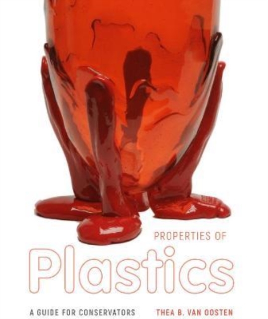 Properties of Plastics : A Guide for Conservators, Paperback / softback Book