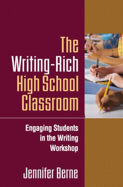The Writing-Rich High School Classroom : Engaging Students in the Writing Workshop, Paperback / softback Book