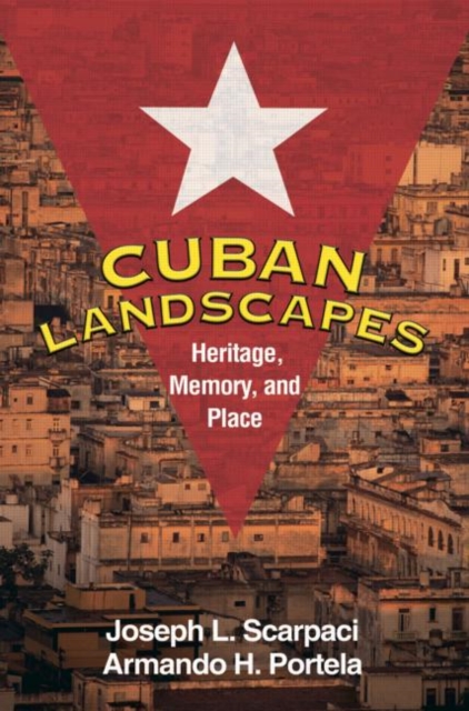 Cuban Landscapes : Heritage, Memory, and Place, Paperback / softback Book