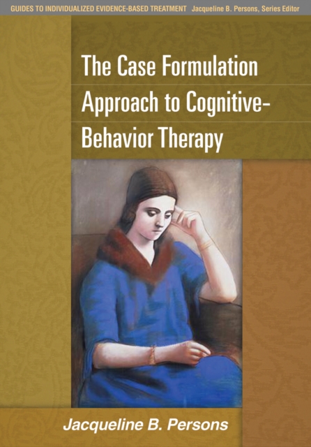 The Case Formulation Approach to Cognitive-Behavior Therapy, EPUB eBook