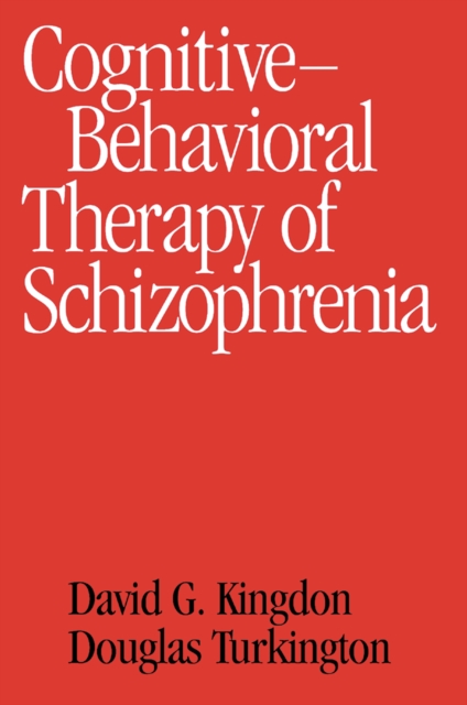 Cognitive Therapy of Schizophrenia, EPUB eBook