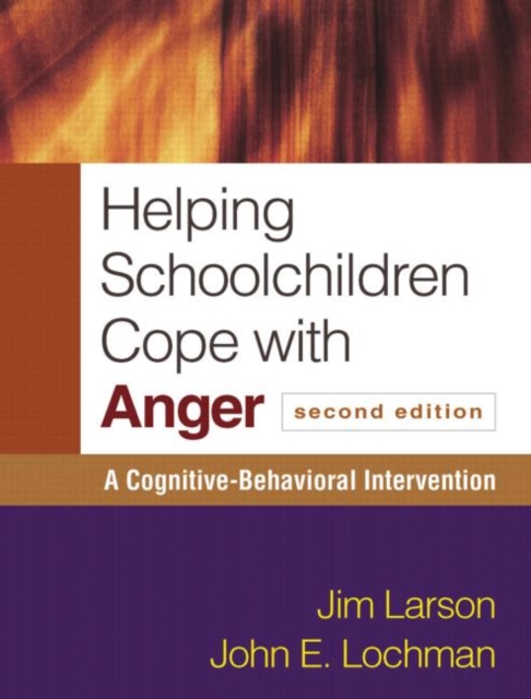 Helping Schoolchildren Cope with Anger, Second Edition : A Cognitive-Behavioral Intervention, Paperback / softback Book