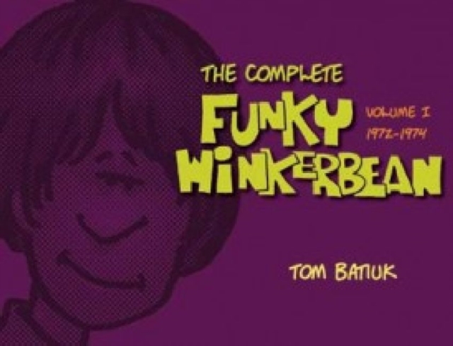 The Complete 'Funky Winterbean', Volume 1 (1972-1974), Hardback Book