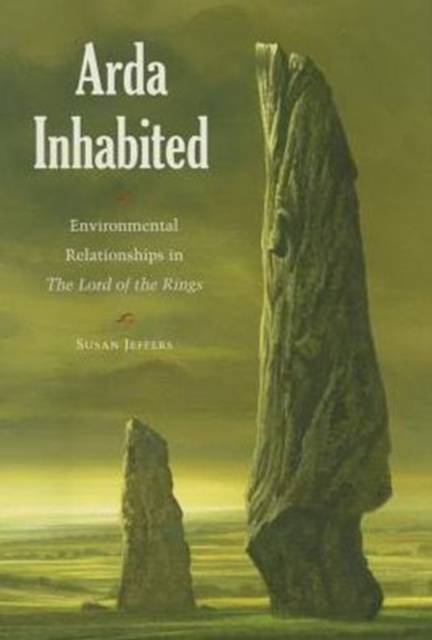 Arda Inhabited : Environmental Relationships in The Lord of the Rings, Hardback Book