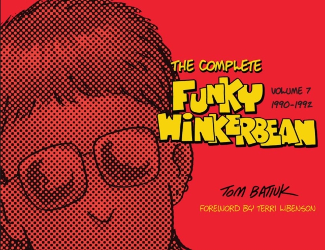 The Complete Funky Winkerbean : Volume 7, 1990-1992, Hardback Book