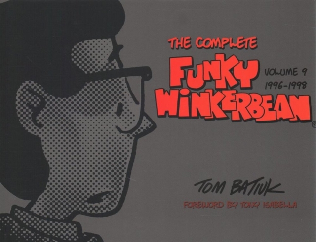 The Complete Funky Winkerbean, Volume 9, 1996-1998, Hardback Book