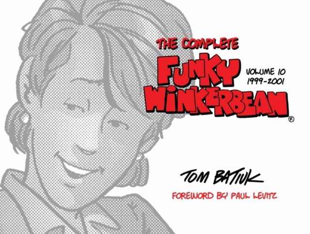 The Complete Funky Winkerbean, Volume 10, 1999-2001, Hardback Book