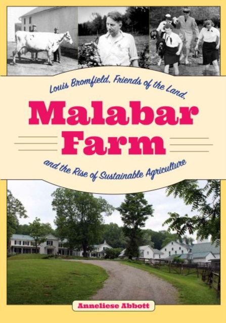 Malabar Farm : Louis Bromfield, Friends of the Land, and the Rise of Sustainable Agriculture, Paperback / softback Book