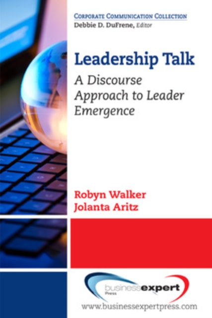 Leadership Talk: A Discourse Approach to Leader Emergence, Paperback / softback Book