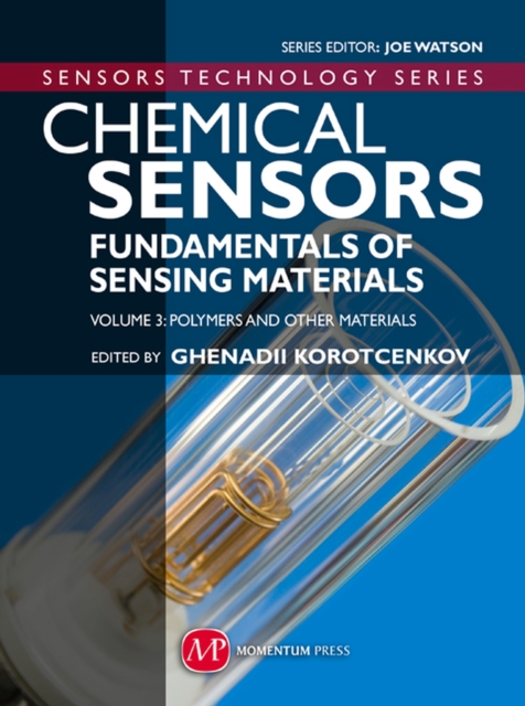 Chemical Sensors Fundamentals Of Sensing Materials; Vol.3 Polymers And Other Materials, Hardback Book